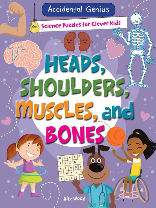 Title details for Heads, Shoulders, Muscles, and Bones by Alix Wood - Wait list